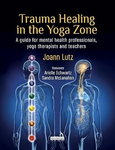 9781912085071: Trauma Healing in the Yoga Zone: A Guide for Mental Health Professionals, Yoga Therapists and Teachers