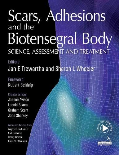 Beispielbild fr Scars, Adhesions and the Biotensegral Body zum Verkauf von Blackwell's