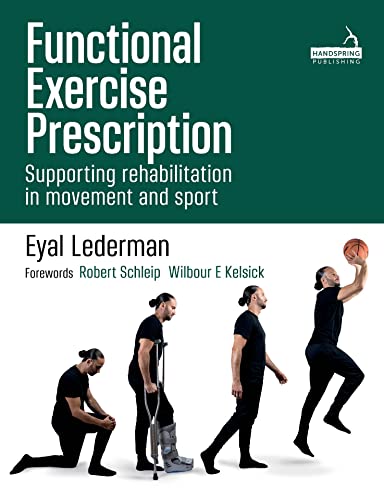 Beispielbild fr Functional Exercise Prescription: Supporting rehabilitation in movement and sport zum Verkauf von Monster Bookshop