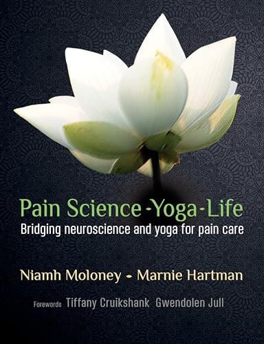 Beispielbild fr Pain Science - Yoga - Life: Bridging neuroscience and yoga for pain care zum Verkauf von Monster Bookshop