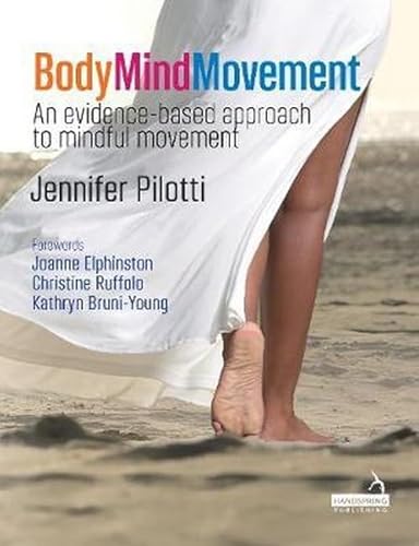 Beispielbild fr Body Mind Movement: An evidence-based approach to mindful movement zum Verkauf von Monster Bookshop