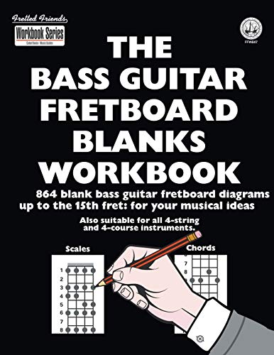 Beispielbild fr The Bass Guitar Fretboard Blanks Workbook: 864 Blank Bass Guitar Fretboard Diagrams Up To The 15th Fret: For Your Musical Ideas (Fretted Friends Workbook Series) zum Verkauf von GF Books, Inc.