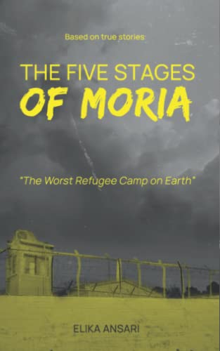 Stock image for 5 Stages Of Moria: The Worst Refugee Camp On Earth for sale by GreatBookPrices