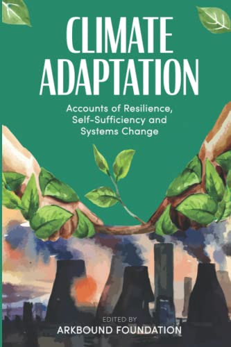 9781912092123: Climate Adaptation: Accounts of Resilience, Self-Sufficiency and Systems Change