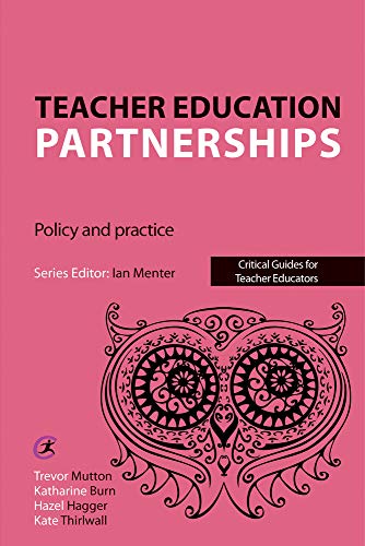 Stock image for Teacher Education Partnerships: Policy and Practice (Critical Guides for Teacher Educators) for sale by GF Books, Inc.