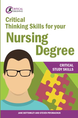 Beispielbild fr Critical Thinking Skills for your Nursing Degree (Critical Study Skills) zum Verkauf von Reuseabook