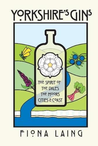 Imagen de archivo de Yorkshire's Gins: The Spirit of the Moors, Cities and Coast a la venta por WorldofBooks