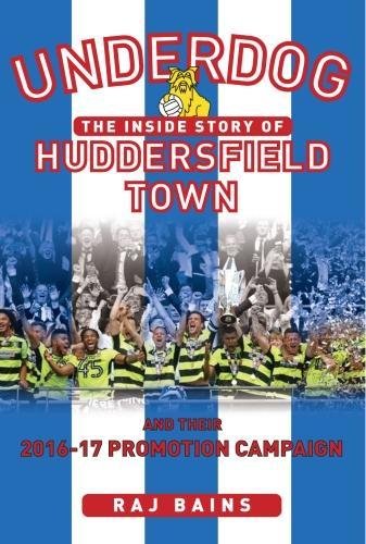 Stock image for Underdog: The Inside story of Huddersfield Town and Their 2016-17 Promotion Campaign for sale by WorldofBooks