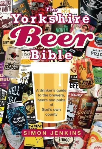 Beispielbild fr The Yorkshire Beer Bible: A drinkers guide to the brewers, beers and pubs of God's own county zum Verkauf von WorldofBooks