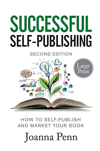 Imagen de archivo de Successful Self-Publishing Large Print: How to self-publish and market your book: How to self-publish and market your book in ebook, print, and audiobook a la venta por WorldofBooks