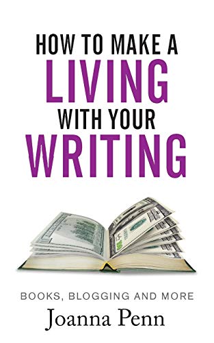 Stock image for How to Make a Living with your Writing: Books, Blogging and more for sale by WorldofBooks