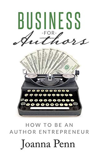 Stock image for Business for Authors: How to be an Author Entrepreneur for sale by Half Price Books Inc.
