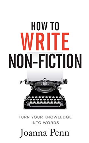 Imagen de archivo de How To Write Non-Fiction: Turn Your Knowledge Into Words (Writing Craft Books) a la venta por BooksRun