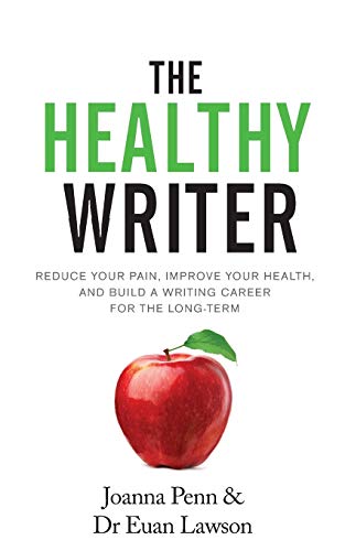 Beispielbild fr The Healthy Writer: Reduce Your Pain, Improve Your Health, And Build A Writing Career For The Long Term (Creative Business Books for Writers and Authors) zum Verkauf von BooksRun