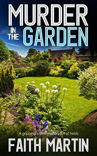 Imagen de archivo de MURDER IN THE GARDEN a gripping crime mystery full of twists (DI Hillary Greene) a la venta por Open Books