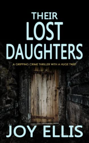 Imagen de archivo de THEIR LOST DAUGHTERS a gripping crime thriller with a huge twist (JACKMAN & EVANS) a la venta por St Vincent de Paul of Lane County