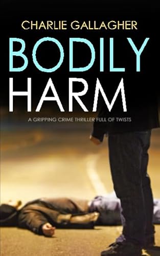Stock image for BODILY HARM a gripping crime thriller full of twists (Langthorne Police Series) for sale by WorldofBooks