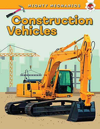 Stock image for MIGHTY MECHANICS-CONSTRUCTION VEH for sale by Revaluation Books