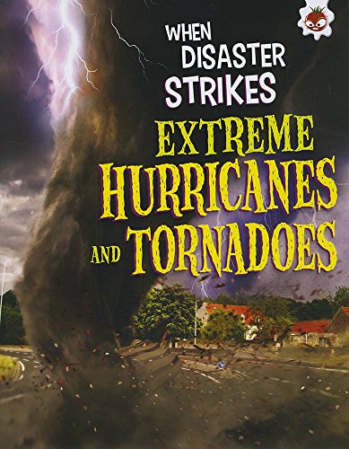 Stock image for When Disaster Strikes - Extreme Hurricanes and Tornados for sale by AwesomeBooks