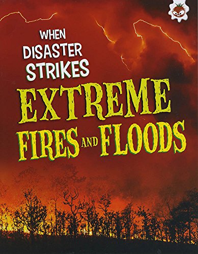 Beispielbild fr When Disaster Strikes - Extreme Fire and Flood zum Verkauf von Books From California