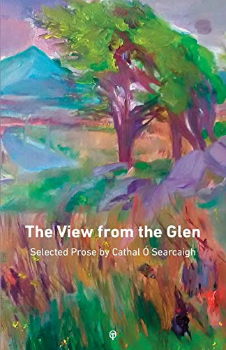 Beispielbild fr The View from the Glen: Selected Prose zum Verkauf von WorldofBooks