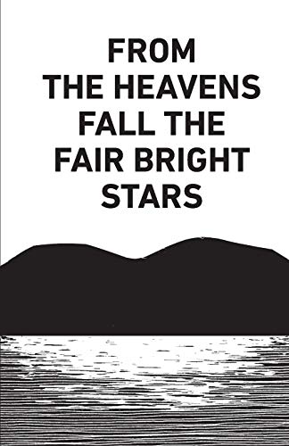 Beispielbild fr From the Heavens Fall the Fair Bright Stars zum Verkauf von Lucky's Textbooks
