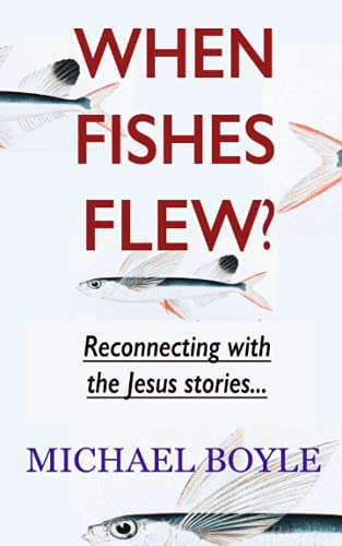 Beispielbild fr When Fishes Flew?: Reconnecting with the Jesus stories zum Verkauf von WorldofBooks