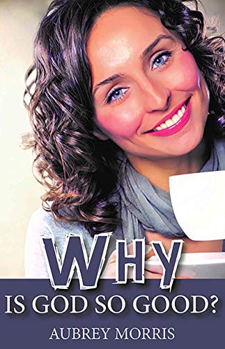 Stock image for Why Is God So Good? for sale by GreatBookPrices