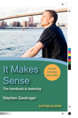 Stock image for It Makes Sense : The Handbook to Believing for sale by GreatBookPrices