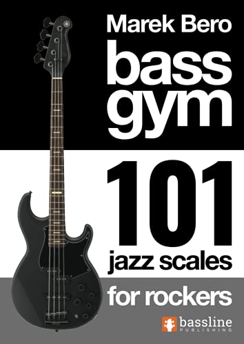 Imagen de archivo de Bass Gym - 101 Jazz Scales for Rockers (Bass Gym Series by Marek Bero) a la venta por GF Books, Inc.