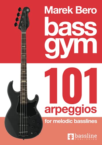 Imagen de archivo de Bass Gym - 101 Arpeggios for Melodic Basslines (Bass Gym Series by Marek Bero) a la venta por GF Books, Inc.