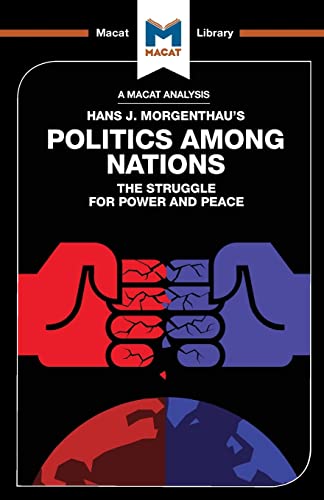 Stock image for POLITICS AMONG NATIONS: THE STRUGGLE FOR POWER AND PEACE (The Macat Library) for sale by Ergodebooks