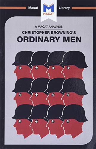 Stock image for An Analysis of Christopher R. Browning's Ordinary Men: Reserve Police Battalion 101 and the Final Solution in Poland for sale by ThriftBooks-Dallas