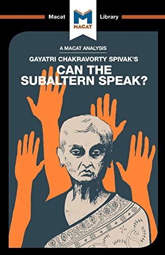Stock image for An Analysis of Gayatri Chakravorty Spivak's Can the Subaltern Speak? (The Macat Library) for sale by Save With Sam
