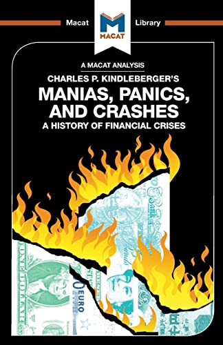 Beispielbild fr An Analysis of Charles P. Kindleberger's Manias, Panics, and Crashes: A History of Financial Crises (The Macat Library) zum Verkauf von WorldofBooks