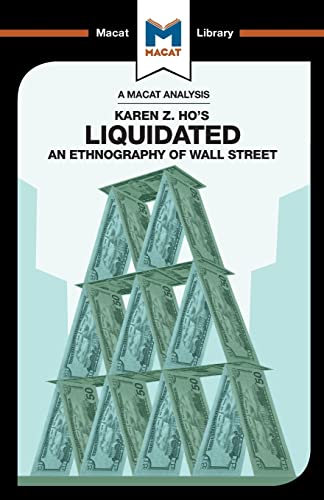 Stock image for An Analysis of Karen Z. Ho's Liquidated: An Ethnography of Wall Street (The Macat Library) for sale by HPB-Diamond