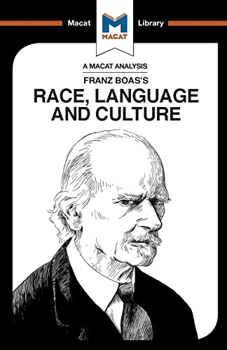 Stock image for An Analysis of Franz Boas's Race, Language and Culture: Race, Language and Culture (The Macat Library) for sale by Book Deals