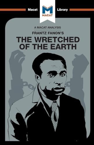 Beispielbild fr An Analysis of Frantz Fanon's The Wretched of the Earth: The Wretched of the Earth (The Macat Library) zum Verkauf von Save With Sam