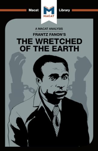 Stock image for An Analysis of Frantz Fanon's The Wretched of the Earth: The Wretched of the Earth (The Macat Library) for sale by HPB-Red