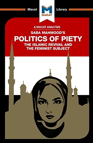 Beispielbild fr An Analysis of Saba Mahmood's Politics of Piety: The Islamic Revival and the Feminist Subject zum Verkauf von Blackwell's