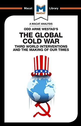 Beispielbild fr An Analysis of Odd Arne Westad's The Global Cold War: Third World Interventions and the Making of our Times (The Macat Library) zum Verkauf von AwesomeBooks