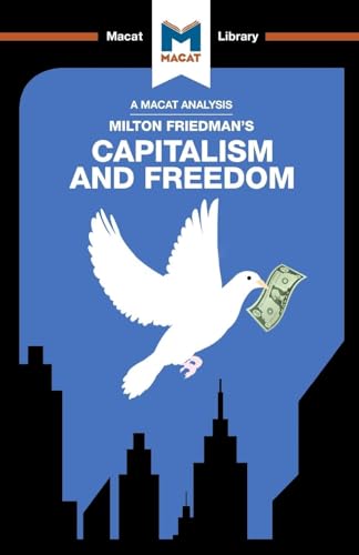 Beispielbild fr An Analysis of Milton Friedman's Capitalism and Freedom: Capitalism and Freedom (The Macat Library) zum Verkauf von GF Books, Inc.