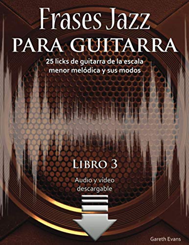 Stock image for Frases Jazz para guitarra: 25 licks de guitarra de la escala menor meldica y sus modos (Spanish Edition) for sale by GF Books, Inc.