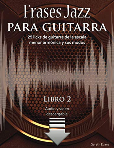 Stock image for Frases Jazz para guitarra: 25 licks de guitarra de la escala menor armnica y sus modos (Spanish Edition) for sale by Book Deals