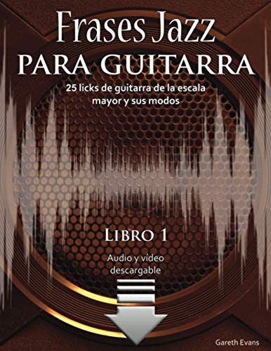 Stock image for Frases Jazz para guitarra: 25 licks de guitarra de la escala mayor y sus modos (Spanish Edition) for sale by Book Deals