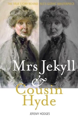 9781912147236: Mrs Jekyll and Cousin Hyde:: The True Story Behind RLS's Gothic Masterpiece