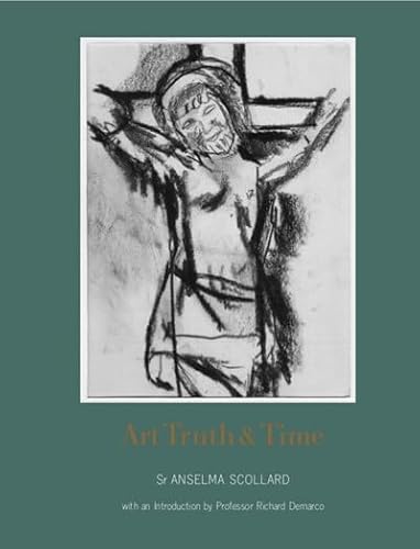 9781912147533: Art, Truth and Time: Essays in Art