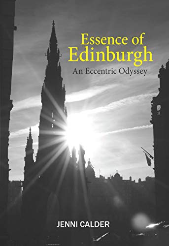 Beispielbild fr Essence of Edinburgh: An Eccentric Odyssey zum Verkauf von AwesomeBooks