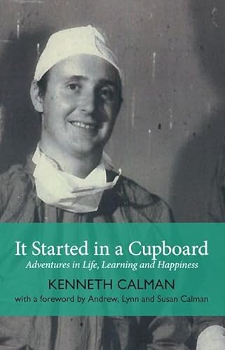 9781912147588: It Started in a Cupboard: Adventures in Life, Learning and Happiness