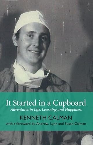 Stock image for It Started in a Cupboard: Adventures in Life, Learning and Happiness for sale by WorldofBooks